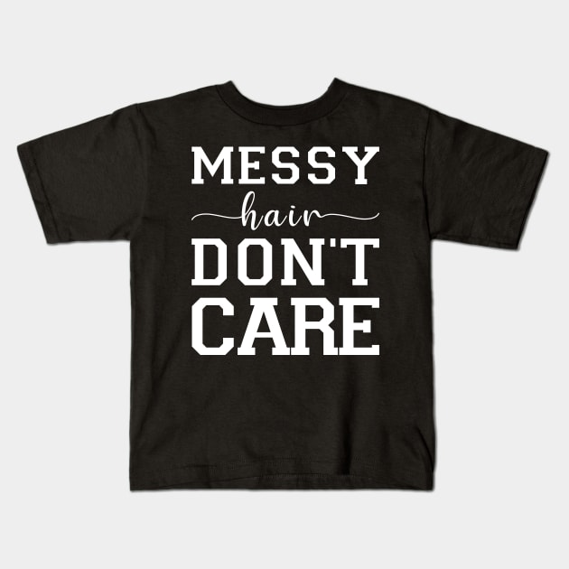 Messy Hair Don't Care Kids T-Shirt by CityNoir